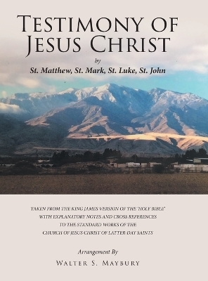 Testimony of Jesus Christ - Walter S Maybury