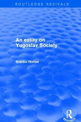 An Essay on Yugoslav Society - Branko Horvat