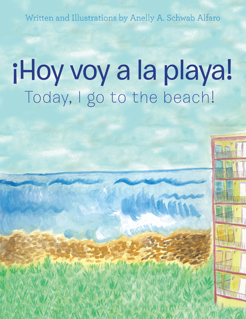 ¡Hoy Voy a La Playa! - Anelly A. Schwab Alfaro