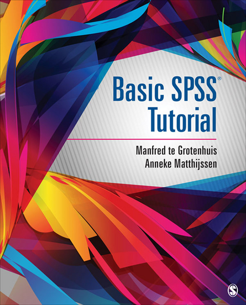 Basic SPSS Tutorial - Manfred te te Grotenhuis, Anneke Matthijssen, Inc. SAGE Publications