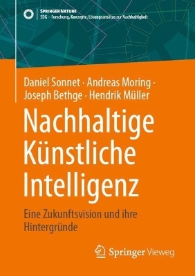 Nachhaltige Künstliche Intelligenz - Daniel Sonnet, Andreas Moring, Joseph Bethge, Hendrik Müller