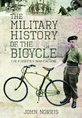 The Military History of the Bicycle - John Norris