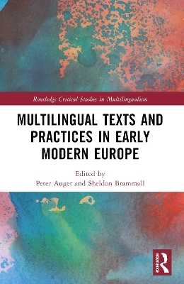 Multilingual Texts and Practices in Early Modern Europe - 