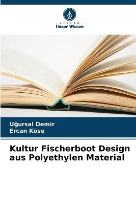 Kultur Fischerboot Design aus Polyethylen Material - Uğursal Demir, Ercan Köse