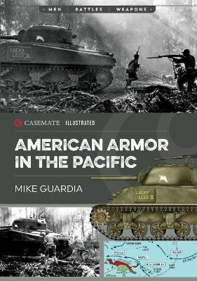 American Armor in the Pacific - Mike Guardia