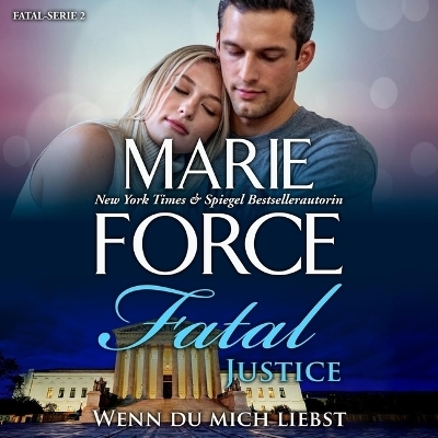 Fatal Justice - Wenn Du Mich Liebst - Marie Force