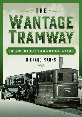 The Wantage Tramway - Richard Marks