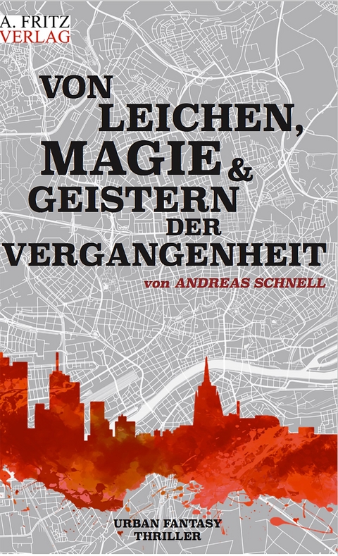 Von Leichen, Magie und Geistern der Vergangenheit - Andreas Schnell