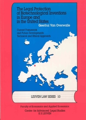 The Legal Protection of Biotechnological Interventions in Europe and in the United States - Gertruui Van Overwalle