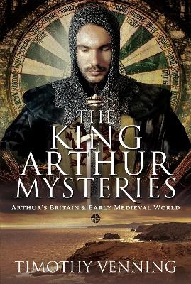 The King Arthur Mysteries - Timothy Venning