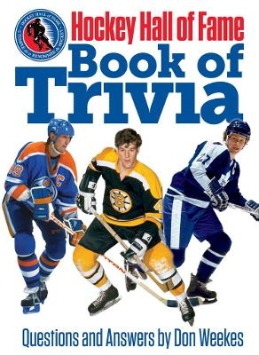 Hockey Hall of Fame: Book of Trivia - Don Weekes