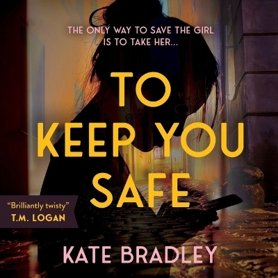 To Keep You Safe - Kate Bradley