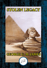 Stolen Legacy -  George G. M. James