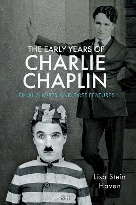 The Early Years of Charlie Chaplin - Lisa Stein Haven