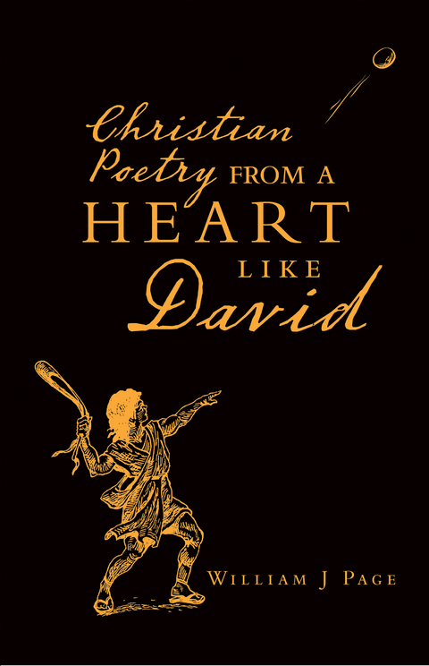 Christian Poetry from a Heart Like David - William J Page