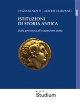 Istituzioni di storia antica - Alberto Barzanò, Cinzia Bearzot