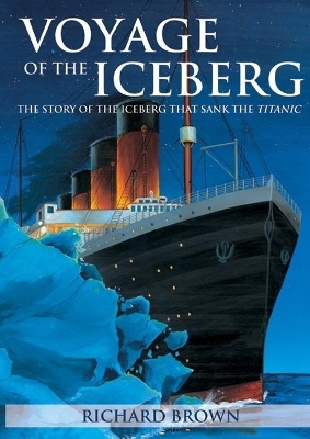 Voyage of the Iceberg - Richard Brown