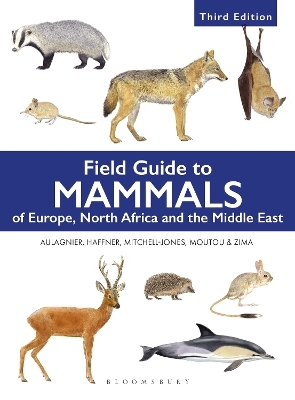 Field Guide to Mammals of Europe, North Africa and the Middle East - Stephane Aulagnier, Patrick Haffner, A.J. Mitchell-Jones, Francois Moutou, Jan Zima