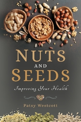 Nuts and Seeds - Patsy Westcott