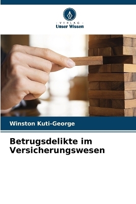 Betrugsdelikte im Versicherungswesen - Winston Kuti-George