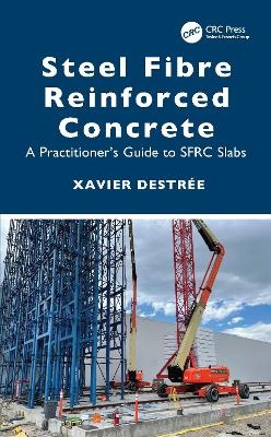 Steel Fibre Reinforced Concrete - Xavier Destrée