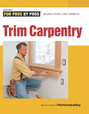 Trim Carpentry -  Fine Homebuilding