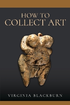 How to Collect Art - Virginia Blackburn