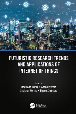 Futuristic Research Trends and Applications of Internet of Things - 