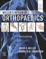 Miller's Review of Orthopaedics - Thompson, Stephen R.; Miller, Mark D.