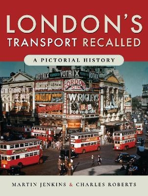 London's Transport Recalled - Martin Jenkins, Charles Roberts