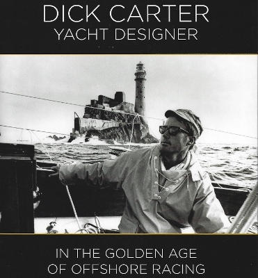 Dick Carter: Yacht Designer - Dick Carter