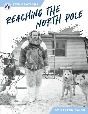 Reaching the North Pole - Dalton Rains