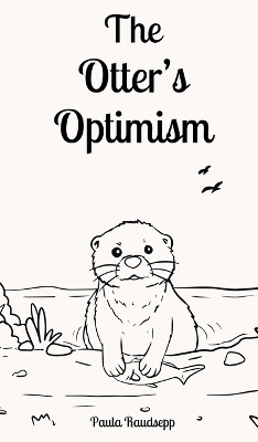 The Otter's Optimism - Paula Raudsepp