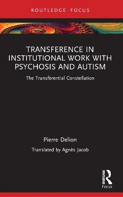 Transference in Institutional Work with Psychosis and Autism - Pierre Delion