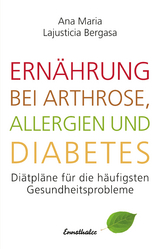 Ernährung bei Arthrose, Allergien und Diabetes - Ana Maria Lajusticia Bergasa