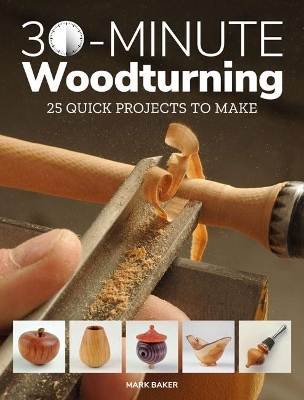 30-Minute Woodturning - Mark Baker