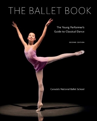 Ballet Book -  Canada's National Ballet School, Deborah Bowes