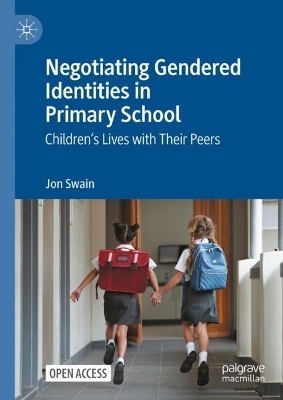 Negotiating Gendered Identities in Primary School - Jon Swain