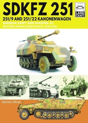 SDKFZ 251 - 251/9 and 251/22 Kanonenwagen - Dennis Oliver