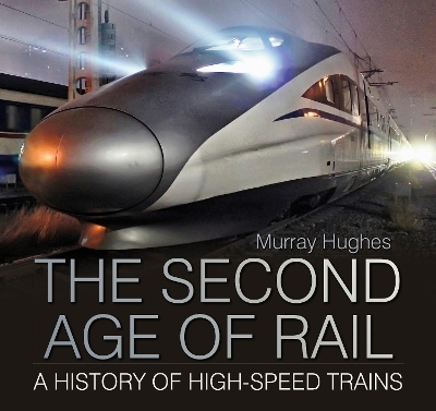 The Second Age of Rail - Murray Hughes