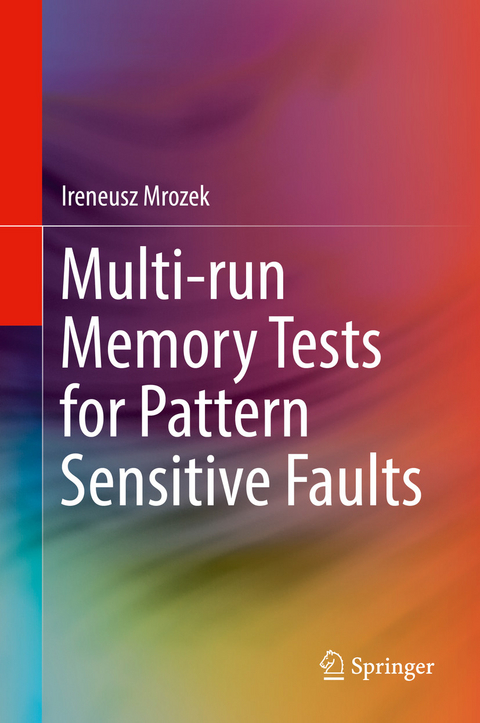 Multi-run Memory Tests for Pattern Sensitive Faults - Ireneusz Mrozek