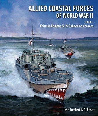 Allied Coastal Forces of World War II - Lambert John, Ross Al