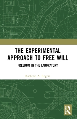 The Experimental Approach to Free Will - Katherin A Rogers