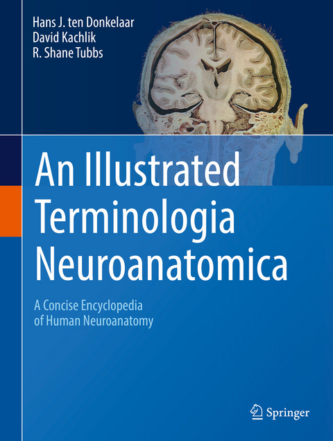 An Illustrated Terminologia Neuroanatomica - Hans J. ten Donkelaar, David Kachlík, R. Shane Tubbs