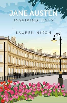 Jane Austen: Inspiring Lives - Lauren Nixon