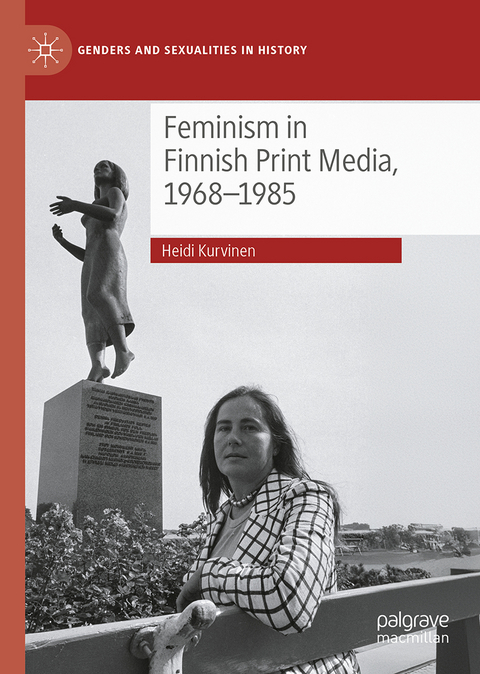 Feminism in Finnish Print Media, 1968-1985 - Heidi Kurvinen