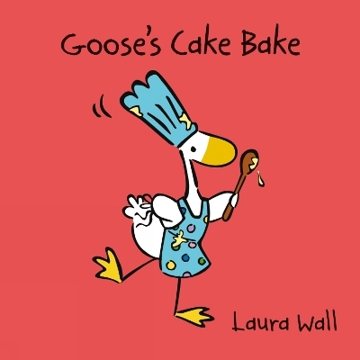 Goose's Cake Bake - Laura Wall