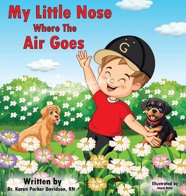 My Little Nose, Where the Air Goes (for boys) - Dr Karen Parker Davidson