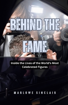 Behind the Fame - Marlowe Sinclair