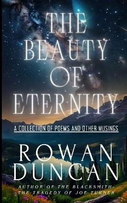 The Beauty of Eternity - Rowan Duncan